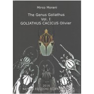 Morani M., 2016: The Genus Goliathus, Vol. 1: Goliathus Cacicus Olivier